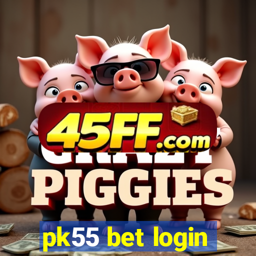 pk55 bet login